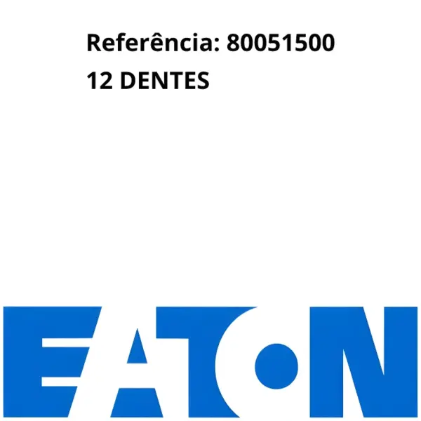4️⃣ ENGRENAGEM SATÉLITE EATON 80051500 ORIGINAL COM 12 DENTES – QUALIDADE EATON