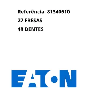 ENGRENAGEM MÉDIA EATON 81340610 com indicação técnica 27 FRESAS e 48 DENTES, referência 81340610