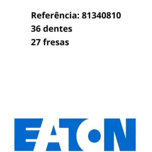 ENGRENAGEM RÉ EATON 81340810 COM REFERÊNCIA 36 DENTES E 27 FRESAS LOGO EATON