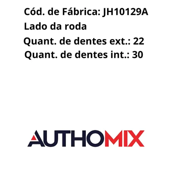 JUNTA HOMOCINÉTICA AUTHOMIX JH10129A especificações técnicas 22 dentes externos e 30 internos