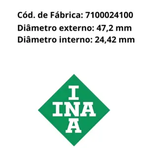 ROLAMENTO INA 7100024100 com diâmetro interno 24,42 mm e externo 47,2 mm