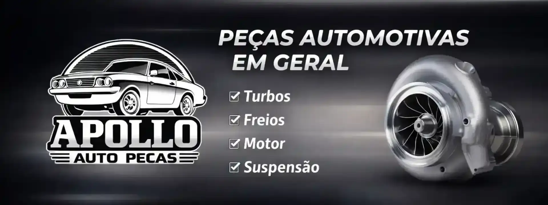 Banner da Apollo Auto Peças com fundo escuro metálico, logotipo da loja à esquerda, texto “PEÇAS AUTOMOTIVAS EM GERAL” ao centro, lista com TURBOS, FREIOS, MOTOR e SUSPENSÃO, e imagem de um turbocompressor à direita.